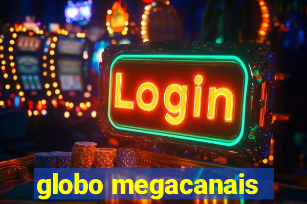 globo megacanais